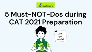5-Must-NOT-Dos-during-CAT-2021-Preparation-fundamakers