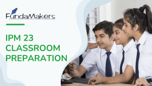 IPM 23 CLASSROOM PREPARATION FundaMakers IPM prep