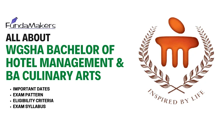 ALL ABOUT WGSHA BACHELOR OF HOTEL MANAGEMENT & BA CULINARY ARTS