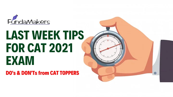 Last Week Preparation Strategy for CAT 2021 Exam- CAT Toppers FundaMakers Best CAT Coaching