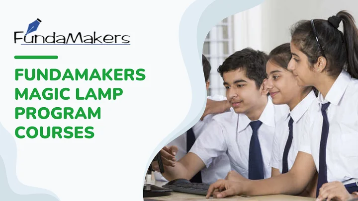 FUNDAMAKERS MAGIC LAMP PROGRAM COURSES
