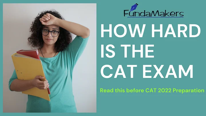 HOW HARD IS THE CAT EXAM Fundamakers