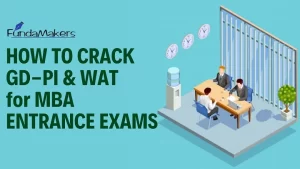 HOW TO CRACK GD-PI & WAT for MBA ENTRANCE EXAMS fundamakers