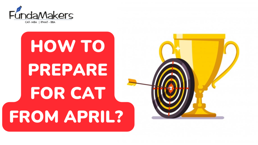 How to prepare for CAT from April ?