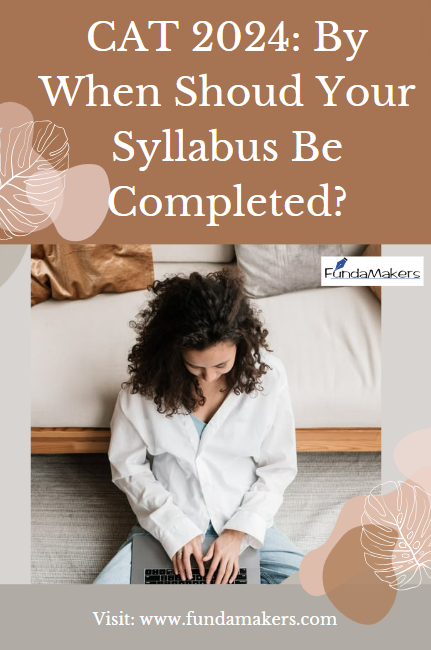 CAT 2024: By when should your syllabus be completed?
