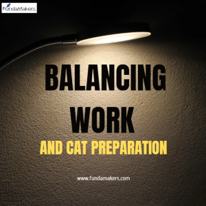 Balancing work and CAT Preparation