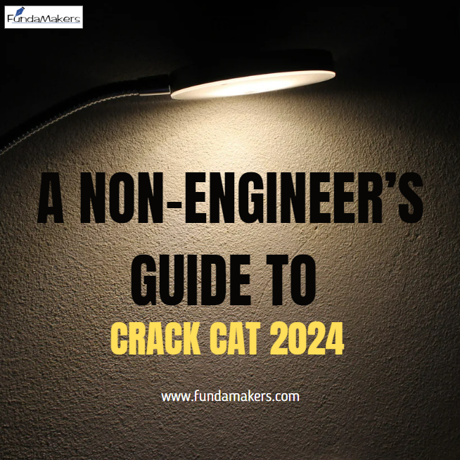 A NON-ENGINEERS GUIDE TO CRACK CAT 2024