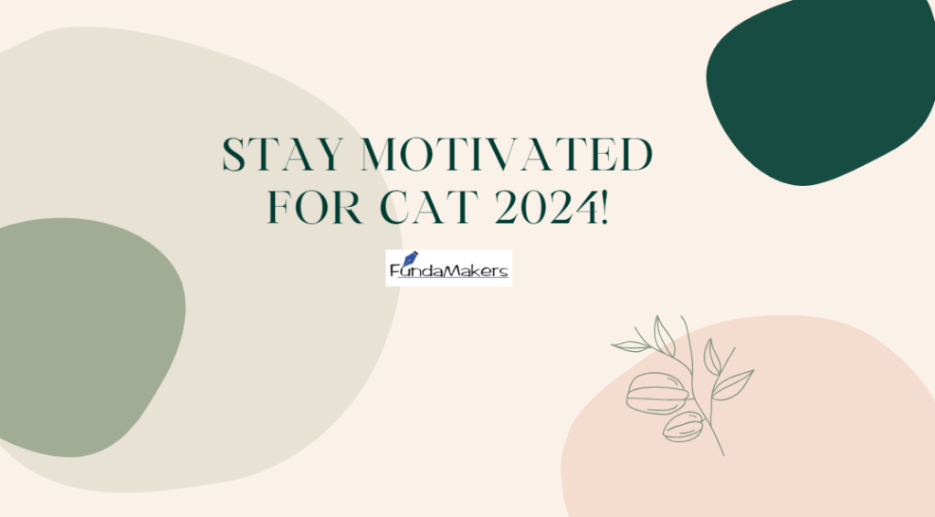 Stay Motivated for CAT 2024!