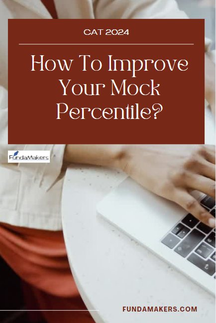 CAT 2024: HOW TO IMPROVE YOUR MOCK PERCENTILE?