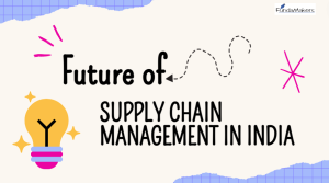 Future of Supply Chain Management in India