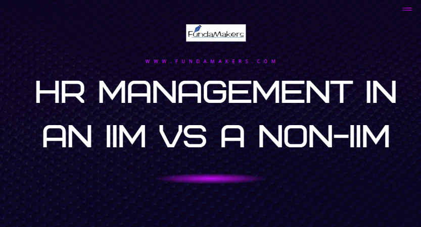 HR Management in an IIM vs a non-IIM