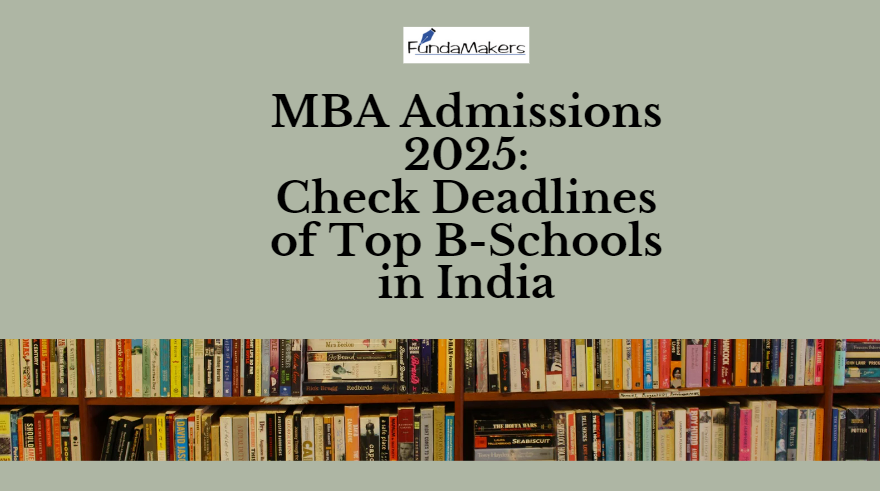 MBA 2025 Admission: Check Last Date of Top B-Schools