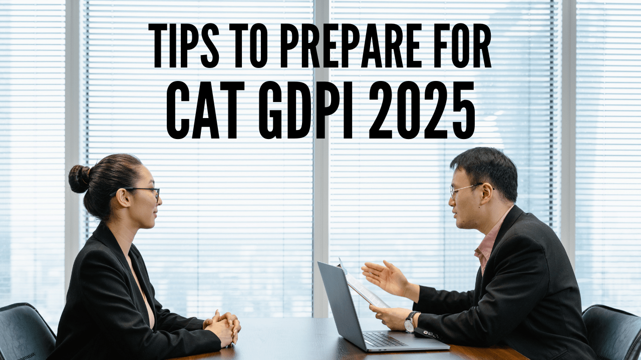 Tips to Prepare for CAT GDPI 2025!