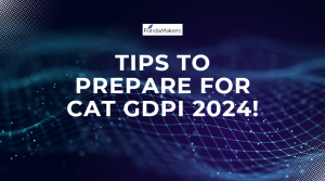 Tips to Prepare for CAT GDPI 2024!