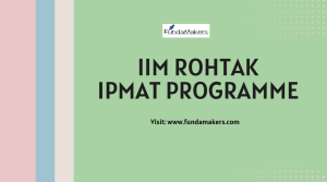 IIM Rohtak: IPMAT Fees, Eligibility, Cut off, etc.