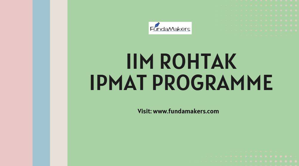 IIM Rohtak: IPMAT Fees, Eligibility, Cut off, etc.