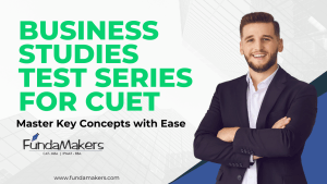 Business Studies Test Series for CUET: Master Key Concepts with Ease