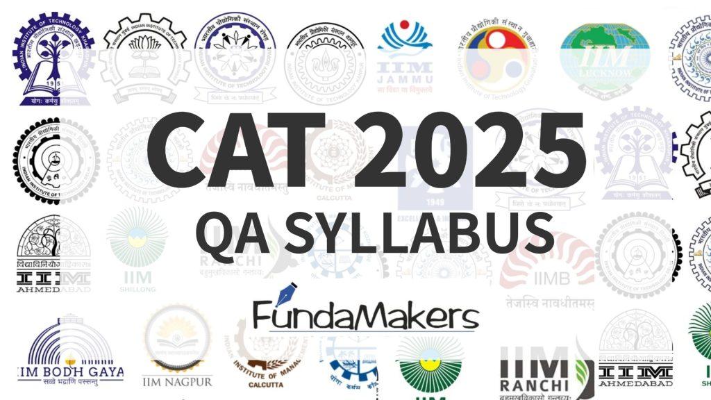 CAT 2025 QA Syllabus – Complete Topic-Wise Breakdown, PYQ Examples & Question Bank Access