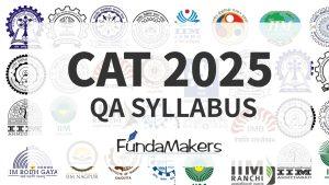 CAT 2025 QA Syllabus – Complete Topic-Wise Breakdown, PYQ Examples & Question Bank Access