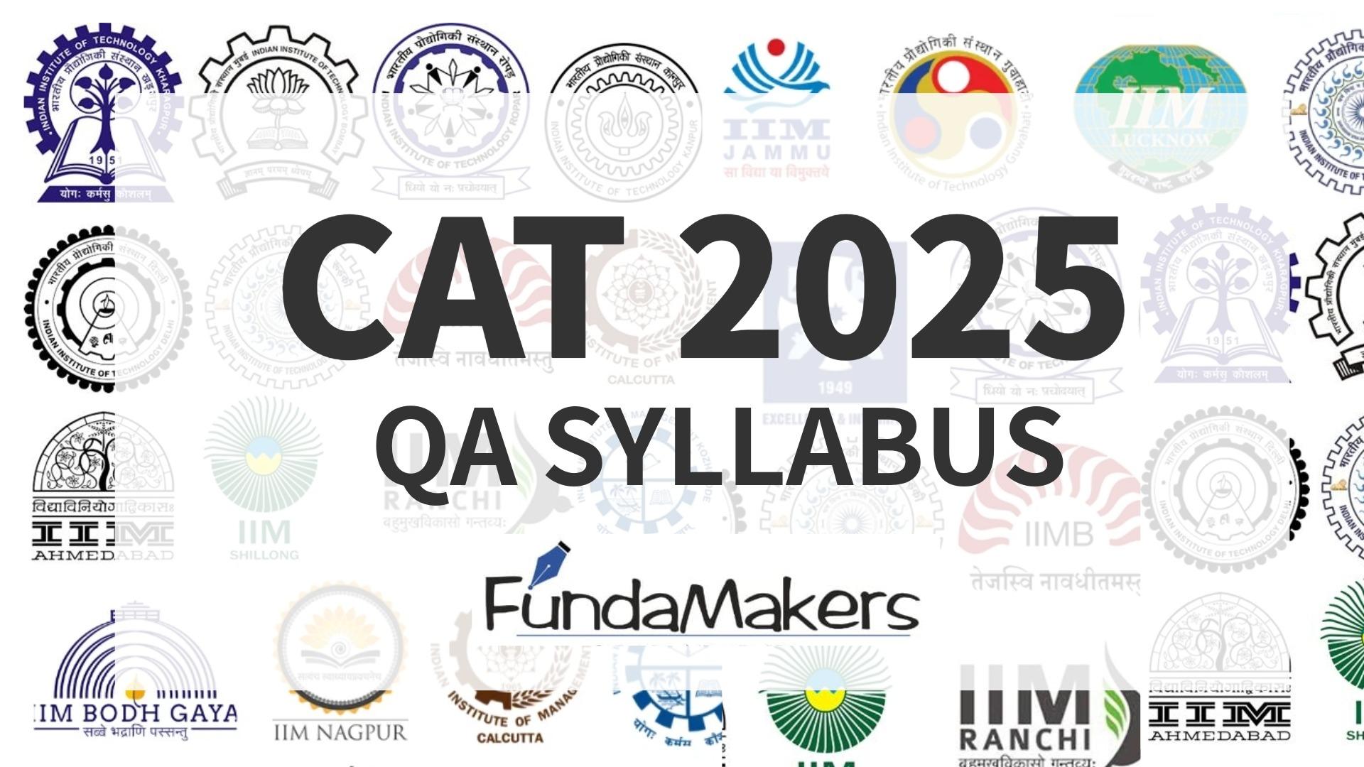 CAT 2025 QA Syllabus – Complete Topic-Wise Breakdown, PYQ Examples & Question Bank Access