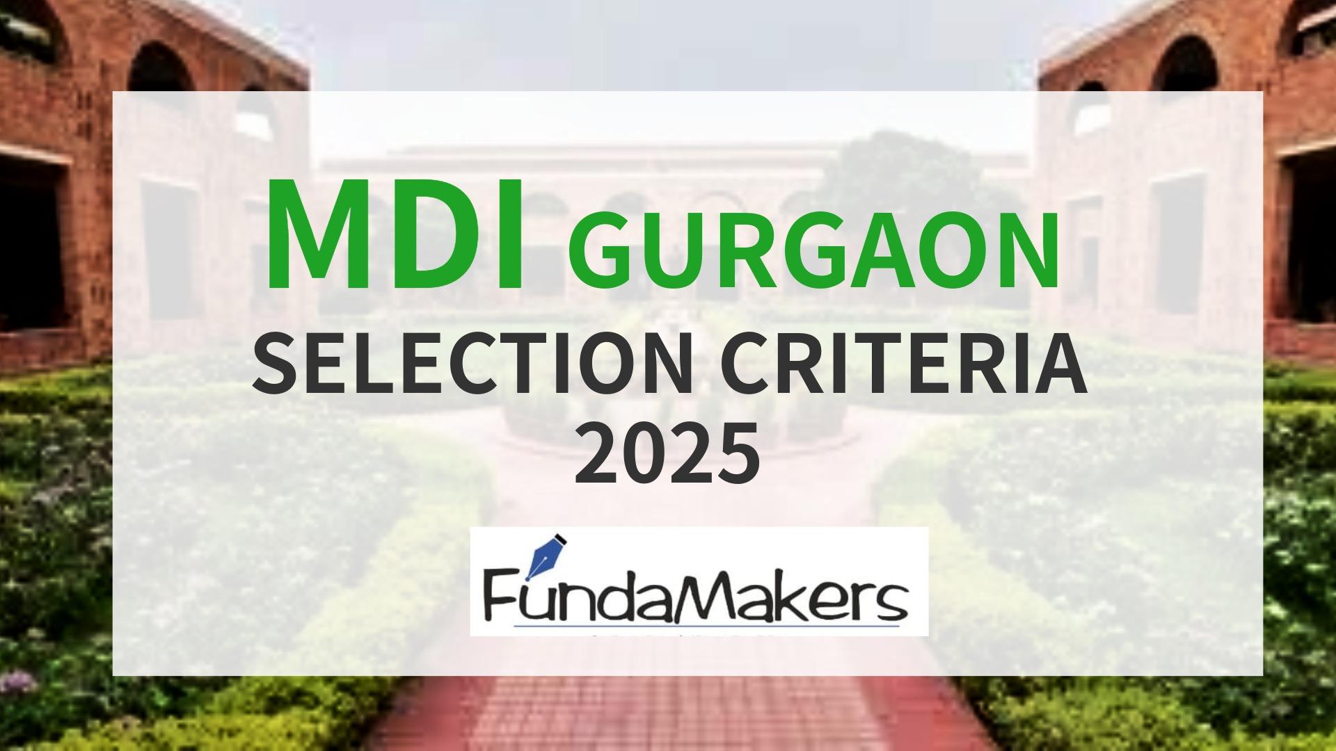 MDI Gurgaon Selection Criteria 2026-28: Complete Guide to CAT Cutoff, Shortlisting, WAT-GD-PI-BAT and Final Admission Process